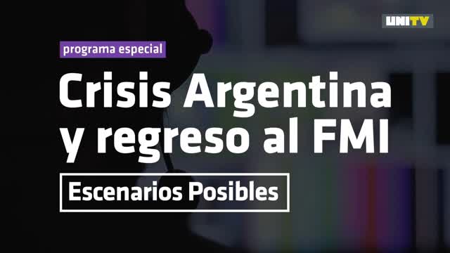 Crisis Argentina y regreso al FMI